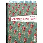 Denunziation, Bandi