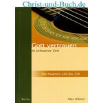 Gott vertrauen in schwerer Zeit Psalmen 120 bis 134, Max Billeter