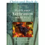 Werft euer Vertrauen nicht weg Andachten Grossdruck, Kurt Scherer