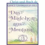 Das Mädchen aus Montana, Grace Livingston Hill