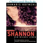 Shannon - ein wildes Leben, Damaris Kofmehl