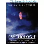 Psychologie ein bibelorientiert-wissenschaftlicher Entwurf, W J Ouweneel