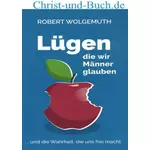 Lügen die wir Männer glauben, Robert Wolgemuth