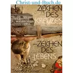 Zeichen des Kreuzes Zeichen des Lebens, Theodor Glaser