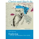 Calvin und was vom Reformator übrig bleibt, Klaas Huizing
