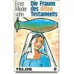 Die Frauen des Alten Testaments ungekürzt, Ernst Modersohn