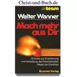 Mach mehr aus dir, Walter Wanner