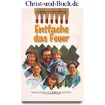 Entfache das Feuer - Wie kann ich meine Kinder für Jesus begeistern? Barry St. Clair, Carol St. Clair