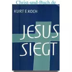 Jesus siegt - Erlebnisberichte, Kurt Koch