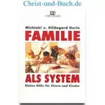 Familie als System Kleine Hilfe für Eltern und Kinder, Michiaki u. Hildegard Horie