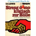 Streng dämokratisch zur Hölle und andere Essays C S Lewis