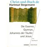 Die Essener, Qumran, Johannes der Täufer und Jeus, Hartmut Stegemann