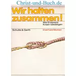Wir halten zusammen! Wie Ehepaare Krisen bewältigen, Eberhard Mühlan #