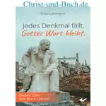 Jedes Denkmal fällt Gottes Wort bleibt, Theo Lehmann