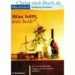 Was hilft, was heilt? Ein Arzt beantwortet Fragen zur alternativen Medizin, Wolfgang Vreemann