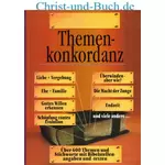 Themenkonkordanz - über 600 Themen und Stichworte mit Bibelstellenangaben und Texten