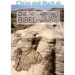 Die Bibel absolut glaubwürdig, Roger Liebi