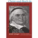 Wach auf mein Herz und singe Vollständige Ausgabe Lieder und Gedichte Paul Gerhardt