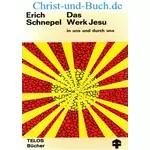 Das Werk Jesu in uns und durch uns, Erich Schnepel