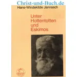 Unter Hottentotten und Eskimos - Leben meines Vaters, Hans Windekilde Jannasch