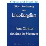 Bibel-Auslegung zum Lukas-Evangelium, J N Darby Grossdruck