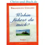 Wohin führst du mich? Brandilyn Collins #