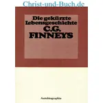 Die gekürzte Lebensgeschichte C G Finneys Autobiographie; Finney