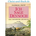 Ich sage dennoch, Ingerose Paust