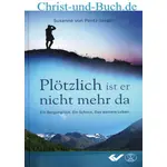Plötzlich ist er nicht mehr da Bergunglück, Susanne von Pentz-Jaeger