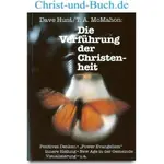 Die Verführung der Christenheit, Dave Hunt; T.A.McMahon
