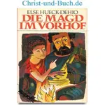 Die Magd im Vorhof, Else Hueck-Dehio