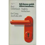 Ich lasse mich überraschen - Andachten, Paul Deitenbeck
