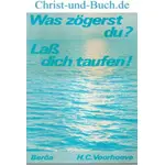 Was zögerst du? Lass dich taufen! H C Voorhoeve #2V