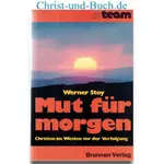 Mut für Morgen - Christen im Westen vor der Verfolgung, Werner Stoy