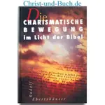 Die Charismatische Bewegung im Licht der Bibel, Rudolf Ebertshäuser