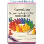 Gemeinde Jesu ökumenisch-katholisch vereinnahmt? Heinrich Grafen