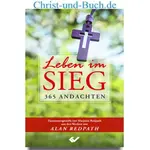 Leben im Sieg 365 Andachten zusammengestellt von Marjorie Redpath, Alan Redpath