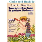Tausendschön und grüne Bohnen, Joachim Breschke