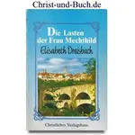 Die Lasten der Frau Mechthild 9 Elisabeth Dreisbach