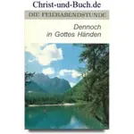 Dennoch in Gottes Händen Feierabendstunde 71 Grossdruck, Elisabeth Dreisbach