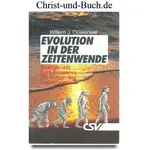 Evolution in der Zeitenwende - Biologie Evolutionslehre Folgen des Evolutionsismus, W J Ouweneel