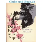 Das Kind aus Aquileja, Rose Planner-Petelin
