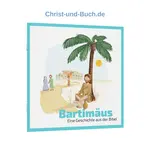 Bartimäus Eine geschichte aus der Bibel, Irene Frei, Romina Zehnder