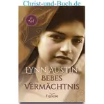 Bebes Vermächtnis Lynn Austin :