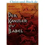 Der Kanzler zu Babel, Ernst Schreiner