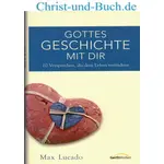 Gottes Geschichte mit dir, Max Lucado