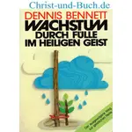 Wachstum durch Fülle im Heiligen Geist, Dennis Bennett