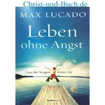 Leben ohne Angst, Max Lucado