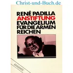 Anstiftung Evangelium für die armen Reichen, René Padilla