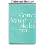 Gottes Vaterherz bleibt treu Band 1, M Burkhard-Keller